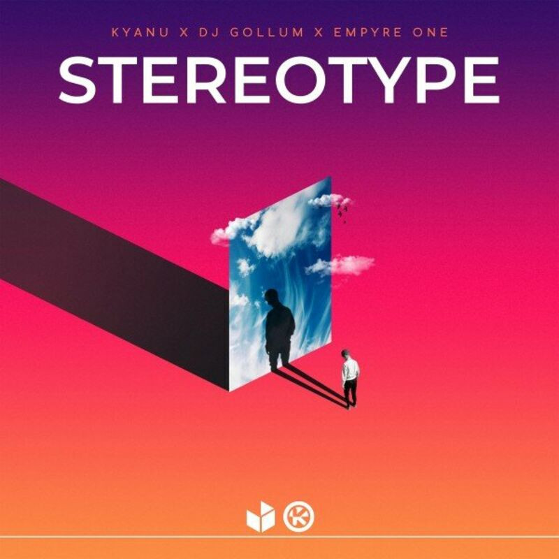 Kyanu, DJ Gollum & Empyre One - Stereotype (2023)