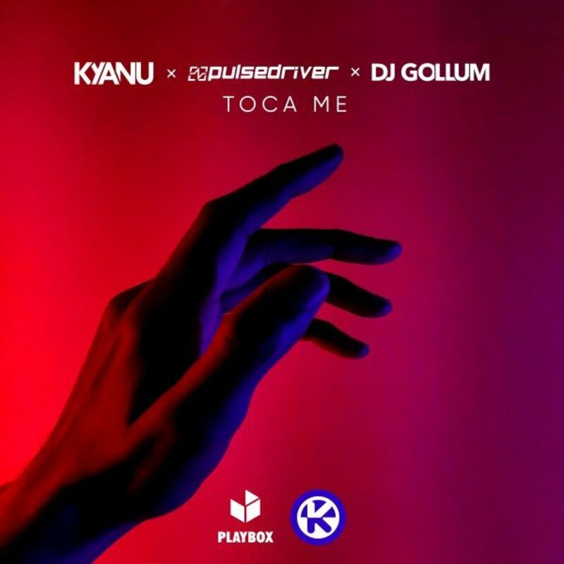 Kyanu, Pulsedriver & DJ Gollum - Toca Me (2022)