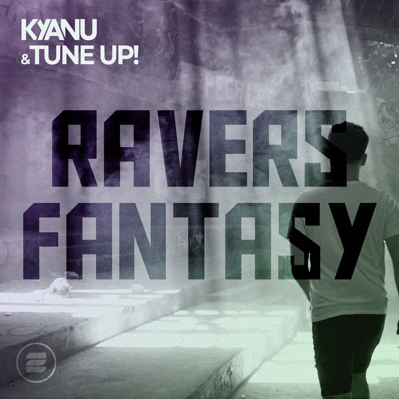 KYANU & Tune Up! - Ravers Fantasy (2022)