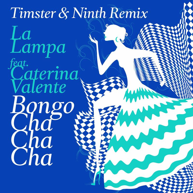 La Lampa - Bongo Cha Cha Cha (Timster & Ninth Remix Edit) (2022)