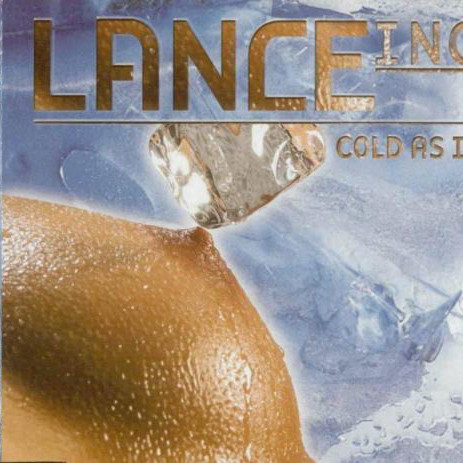 Lance Inc. - Cold as Ice (Single Version) (2003)
