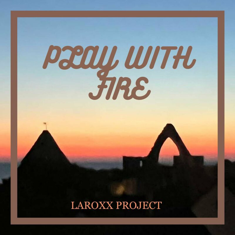 Laroxx Project - Play with Fire (2023)