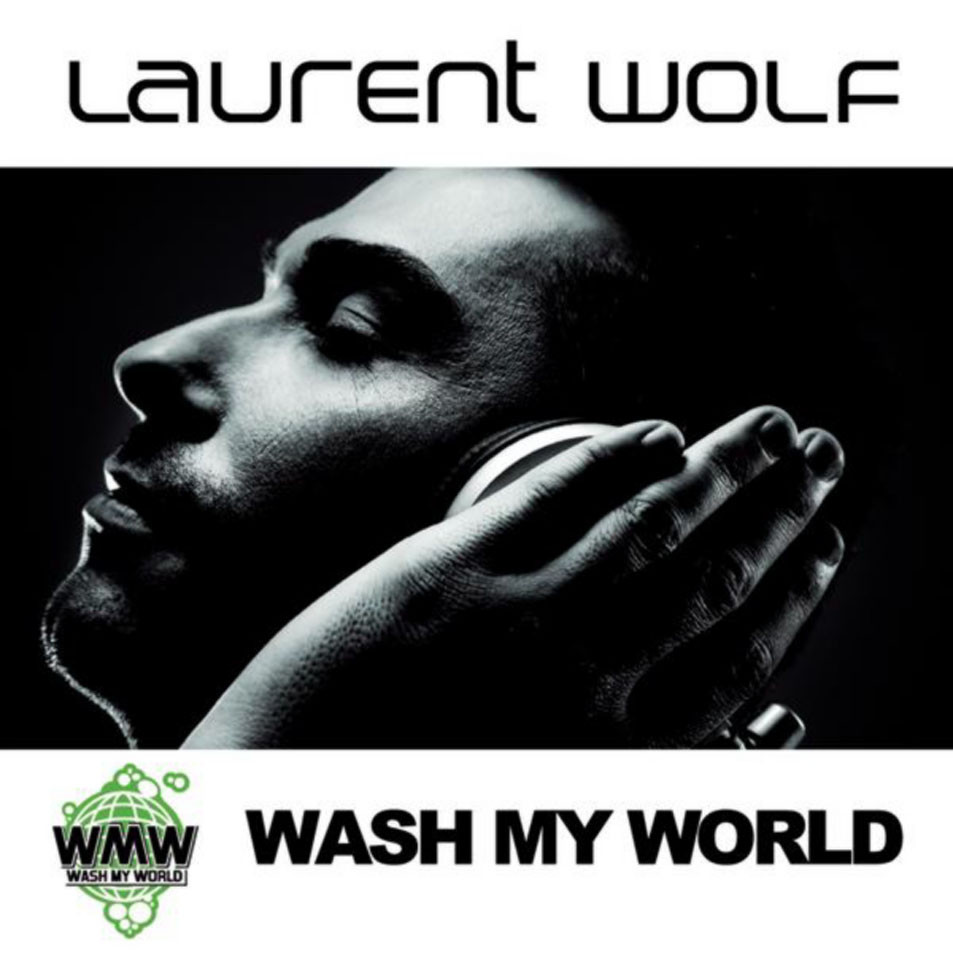 Laurent Wolf - Wash My World (2008)