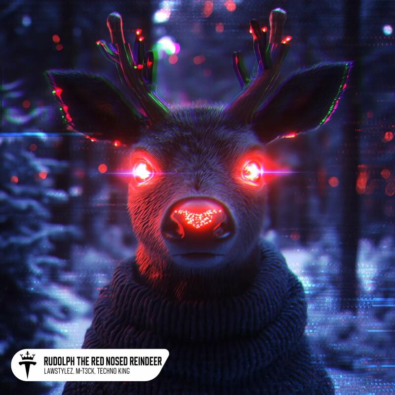 Lawstylez, M-T3CK & TECHNO KING - Rudolph the Red Nosed Reindeer (2024)