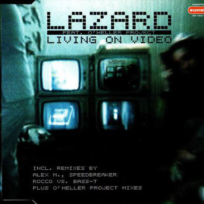 Lazard - Living on Video (Radio & Video Edit) (2006)