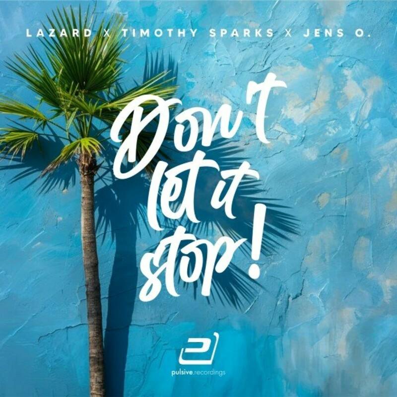 Lazard, Timothy Sparks & Jens O. - Don't Let It Stop (2025)