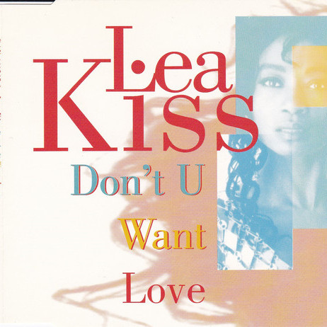 Lea Kiss - Don't U Want Love (Edit Radio) (1994)