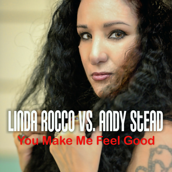Linda Rocco vs. Andy Stead - You Make Me Feel Good (Radio Mix) (2017)