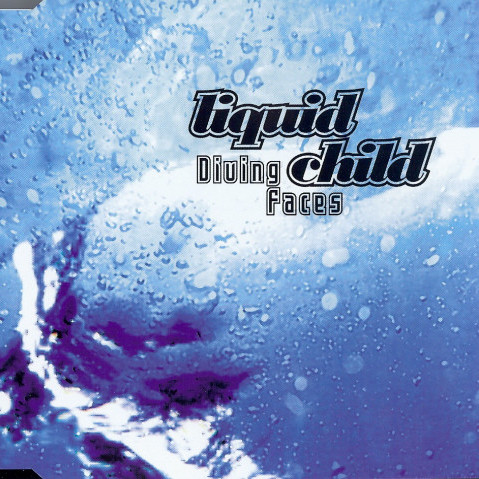 Liquid Child - Diving Faces (Vocal Radio Mix) (1999)
