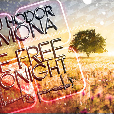 Liviu Hodor feat. Mona - Be Free Tonight (Radio Edit) (2012)