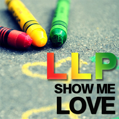 LLP - Show Me Love (2011)
