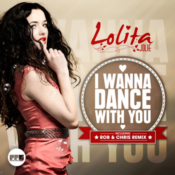Lolita Jolie - I Wanna Dance with You (Video Edit) (2013)