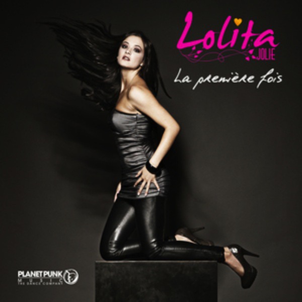 Lolita Jolie - La Première Fois (Original Radio Edit) (2012)