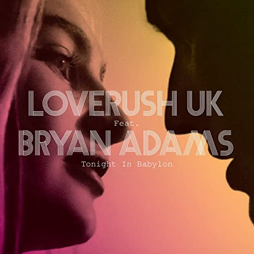 Loverush UK feat. Bryan Adams - Tonight in Babylon (2013 Radio Edit) (2013)