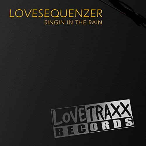 Lovesequenzer - Singing in the Rain (2007)
