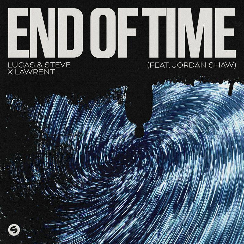 Lucas and Steve & Lawrent feat. Jordan Shaw - End of Time (2024)
