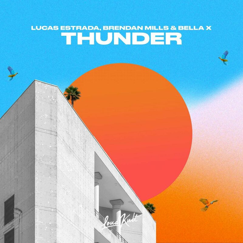 Lucas Estrada, Brendan Mills & Bella X feat. Lrmeo - Thunder (2023)
