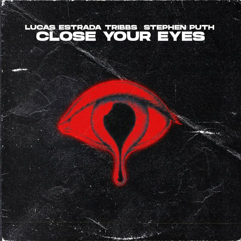 Lucas Estrada, Tribbs & Stephen Puth - Close Your Eyes (2024)