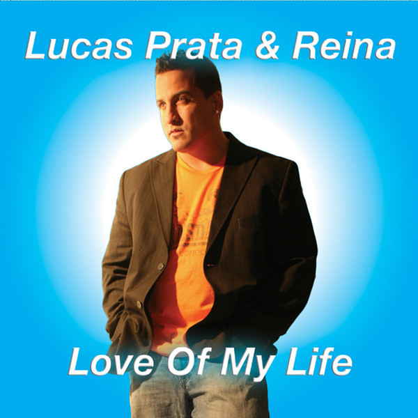 Lucas Prata & Reina - Love of My Life (Radio Edit) (2006)