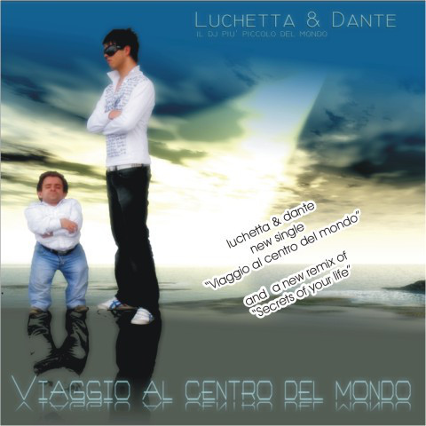 Luchetta & Dante - Viaggio Al Centro Del Mondo (DJ Mauro Vay Gf Mix) (2007)