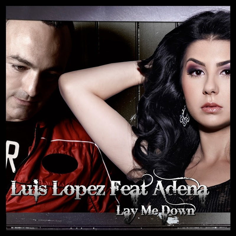 Luis Lopez feat. Adena - Lay Me Down (Radio Edit) (2012)
