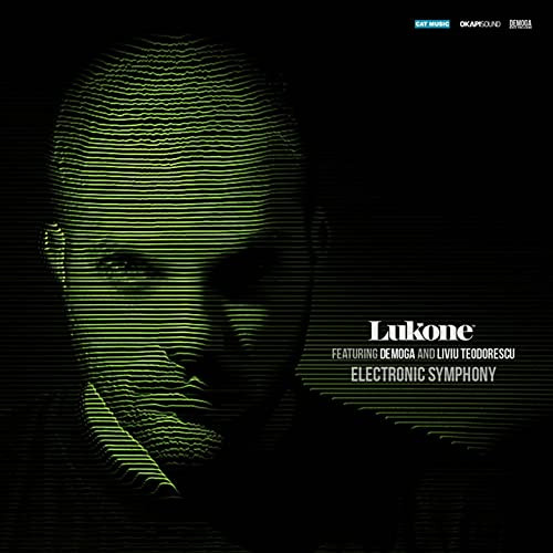 Lukone & De Moga feat. Liviu Teodorescu - Electronic Symphony (2011)