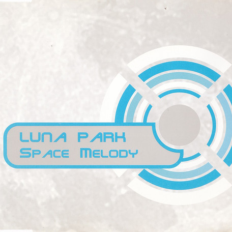 Luna Park - Space Melody (Radio Version) (2001)