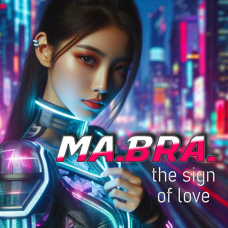 Ma. Bra. - The Sign of Love (2024)