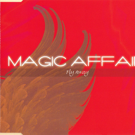 Magic Affair - Fly Away (La Serenissima) (Ffm Mix) (2004)