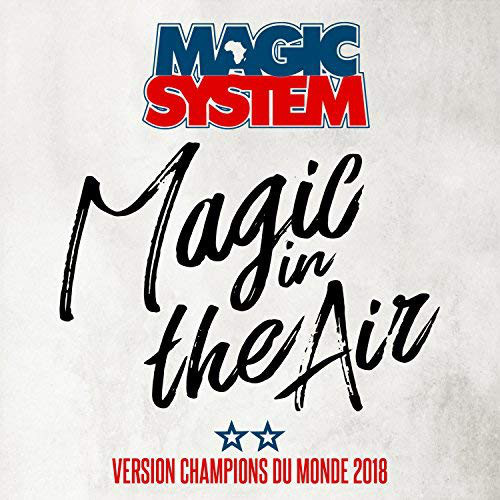 Magic System feat. Ahmed Chawki - Magic in the Air (2014)