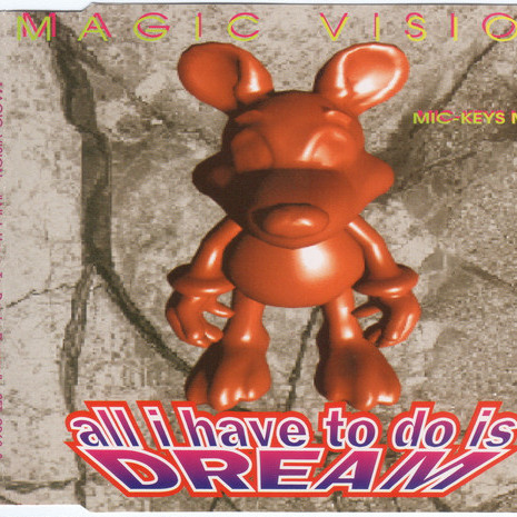 Magic Vision - All I Have To Do Is Dream (Radio Mic-Key) (1995)