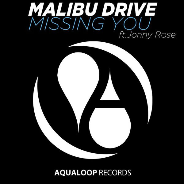 Malibu Drive feat. Jonny Rose - Missing You (Single Mix) (2014)