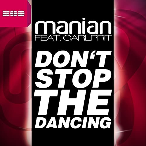 Manian feat. Carlprit - Don't Stop the Dancing (Video Edit) (2012)