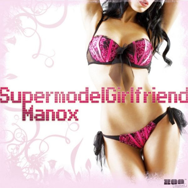 Manox - Supermodel Girlfriend (Radio Edit) (2009)