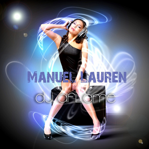 Manuel Lauren - DJ Aflame (Radio Mix) (2012)