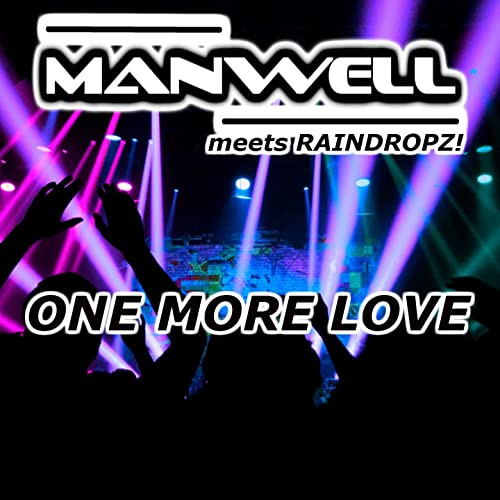 Manwell & Raindropz! - One More Time (Raindropz! Remix Edit) (2018)