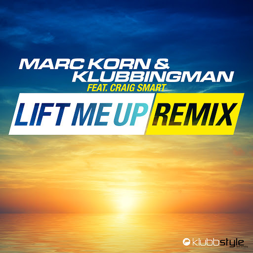 Marc Korn & Klubbingman feat. Craig Smart - Lift Me Up (Discoriders Radio Mix) (2015)