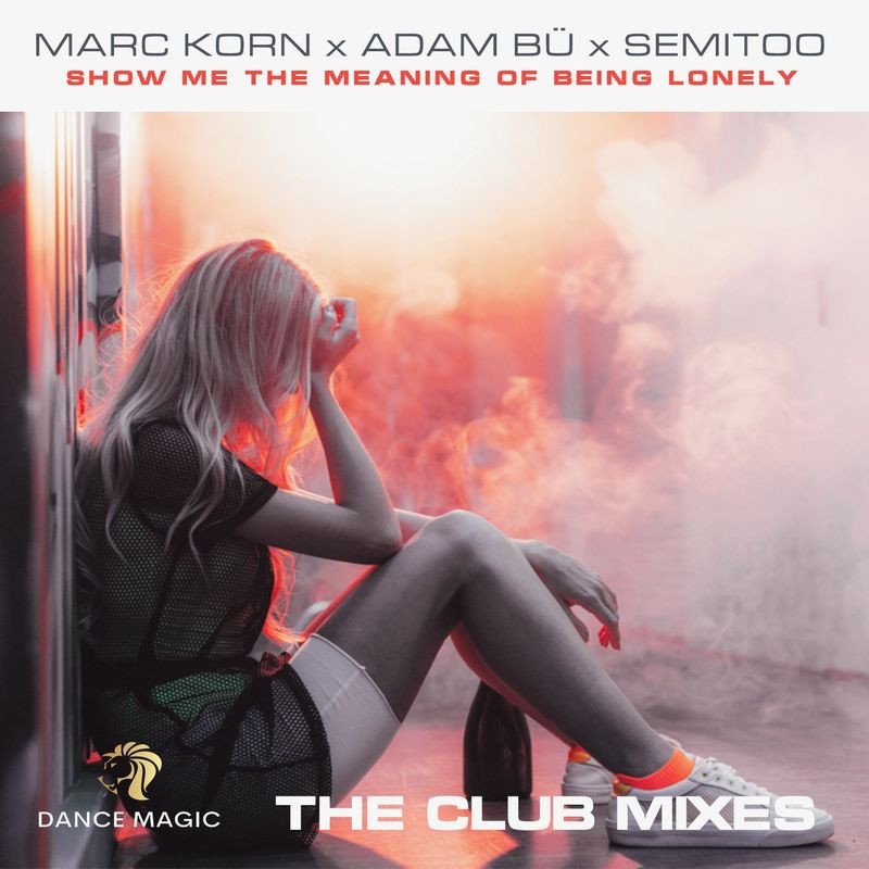 Marc Korn, Semitoo & Adam Bü - Show Me the Meaning of Being Lonely (Club Edit) (2021)