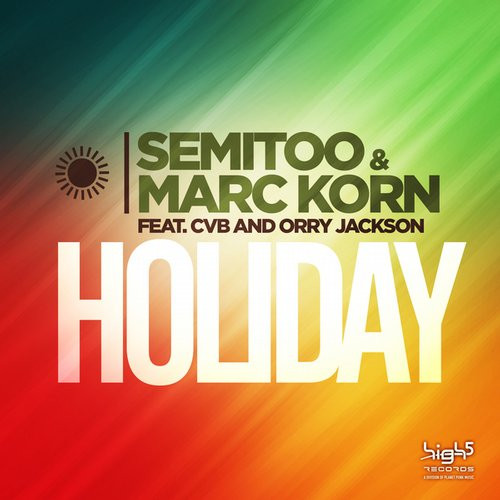 Marc Korn & Semitoo feat. Orry Jackson & CVB - Holiday (Radio Edit) (2014)
