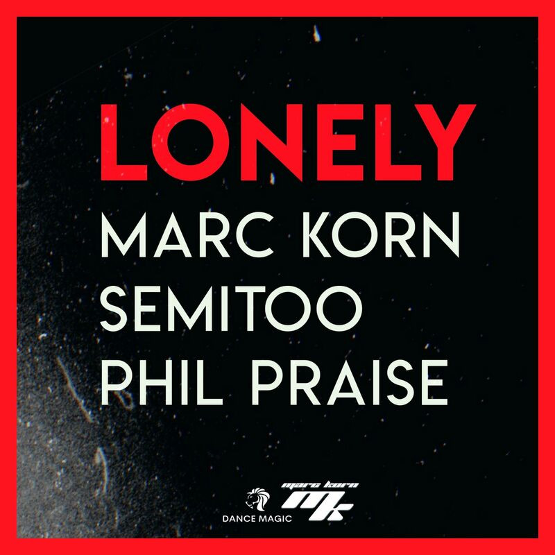 Marc Korn, Semitoo & Phil Praise - Lonely (2023)