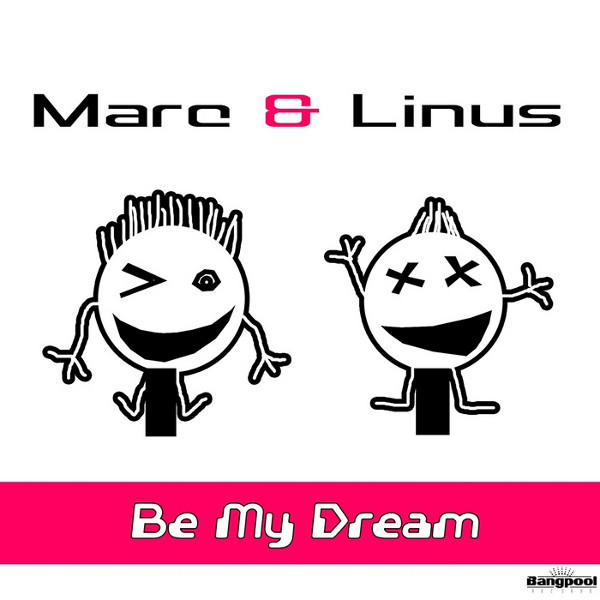 Marc & Linus - Be My Dream (Pop Dance Radio Version) (2010)