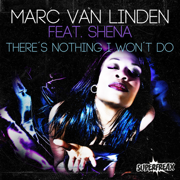 Marc Van Linden feat. Shena - There's Nothing I Won't Do (Original Edit) (2012)