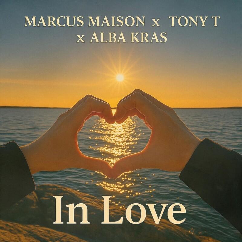 Marcus Maison, Tony T & Alba Kras - In Love (2025)