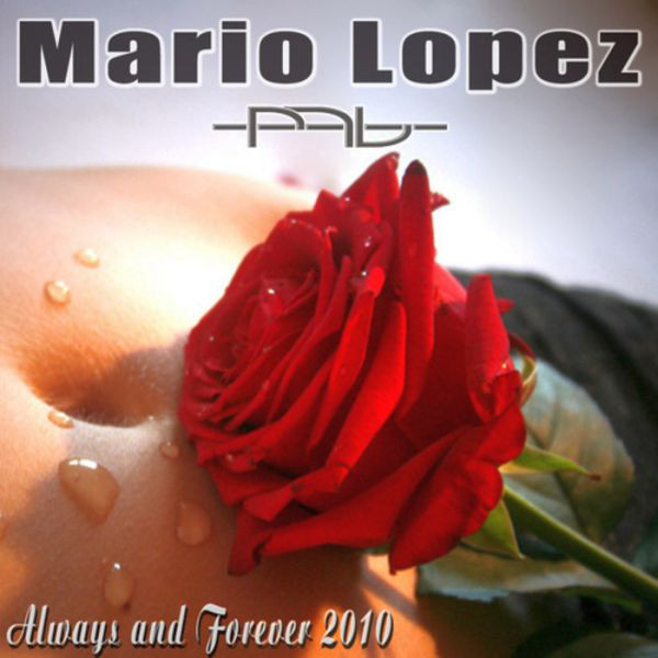 Mario Lopez - Always & Forever 2k10 (Original Radio Edit) (2010)