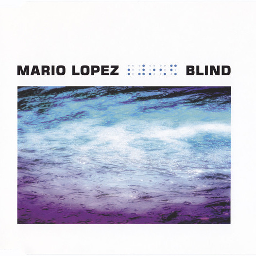 Mario Lopez - Blind (CJ Stone Meets Mr. Phillips Radio Cut) (2001)