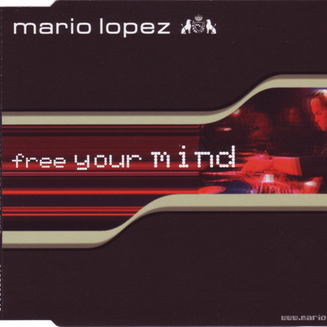 Mario Lopez - Free Your Mind (Radio Version) (2002)