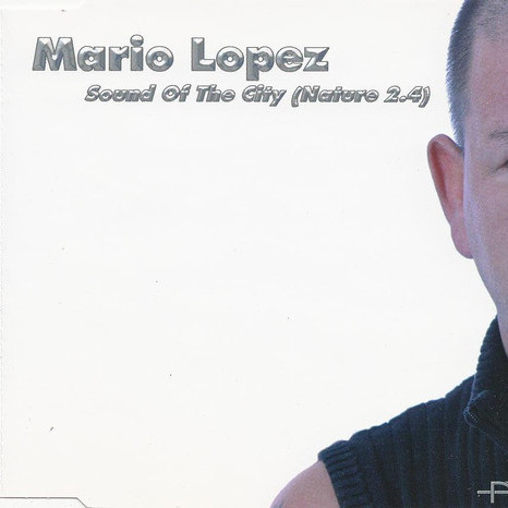 Mario Lopez - Sound of the City (Nature 2.4) (Bad Boyz DJ Team Radio Edit) (2004)