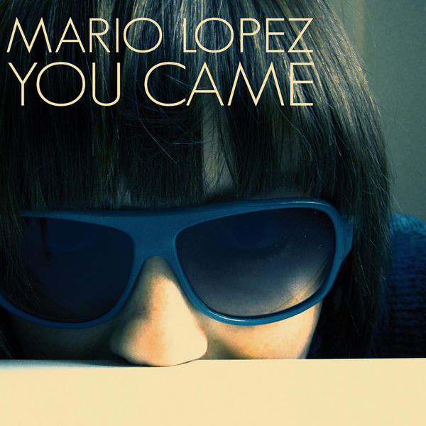 Mario Lopez - You Came (C-Base Radio Cut) (2007)