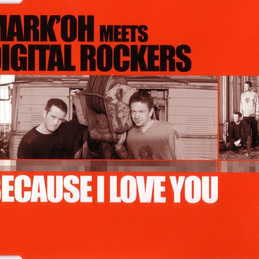 Mark 'Oh Meets Digital Rockers - Because I Love You (Radio Cut) (2002)