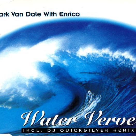 Mark Van Dale with Enrico - Water Verve (DJ Quicksilver Remix • Single Edit) (1998)